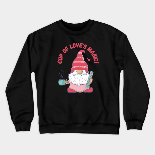 Cup of Love's Magic, Gnome Crewneck Sweatshirt by Project Charlie